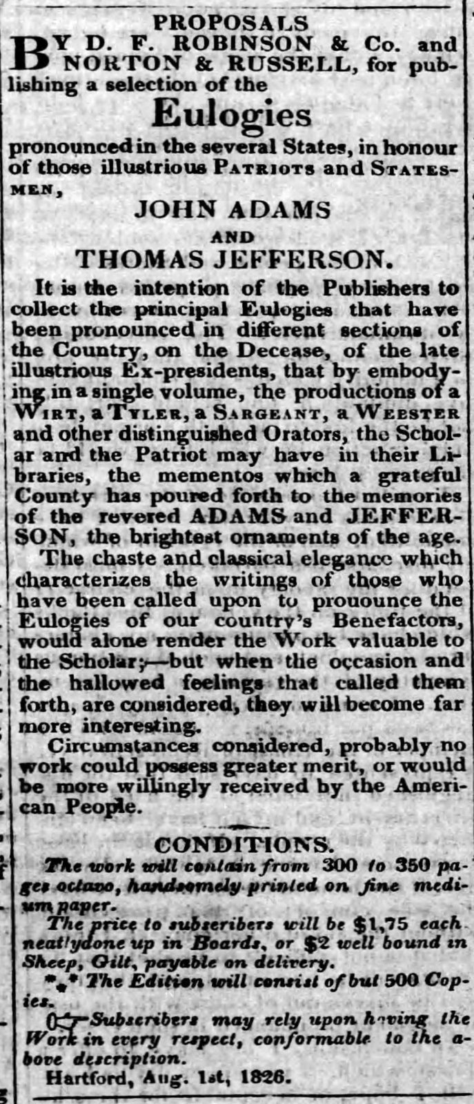 Eulogies for Adams & Jefferson collected: From the Vermont Republican and Journal, Windham, Windsor and Orange County Advertiser, September 30, 1826, page 1. “By D. F. Robinson & Co. and Norton & Russell, for publishing a selection of the Eulogies pronounced in the several States, in honor of those illustrious Patriots and Statesmen, John Adams and Thomas Jefferson.”; Thomas Jefferson; book; John Adams