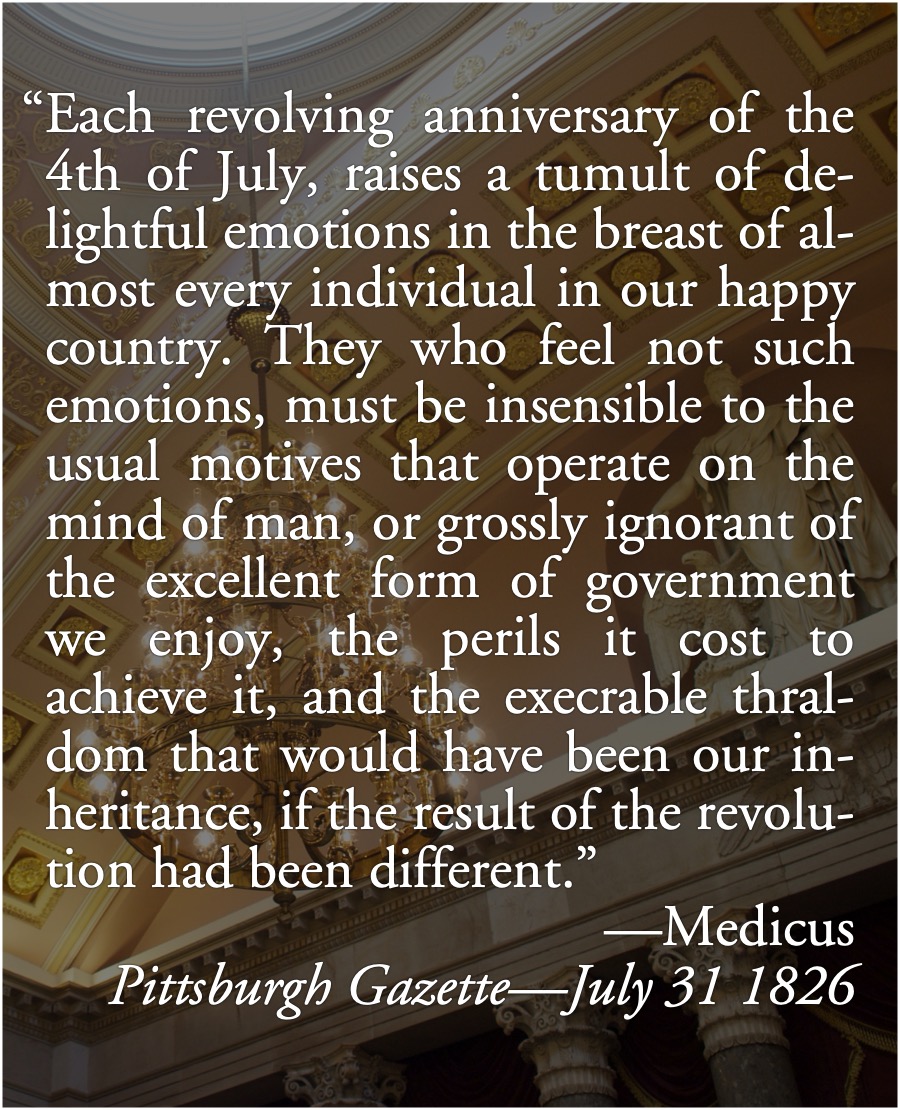 A tumult of emotions: Medicus, July 31, 1826: Each revolving anniversary of the 4th of July, raises a tumult of delightful emotions in the breast of almost every individual in our happy country.; Fourth of July; Independence Day; patriotism; American Semicentennial; 1826, Fourth of July Jubilee