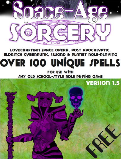Space Age Sorcery: Cover of Space Age Sorcery: Strange Spells for Old School games.; spells; sorcerors; wizards, magic-users