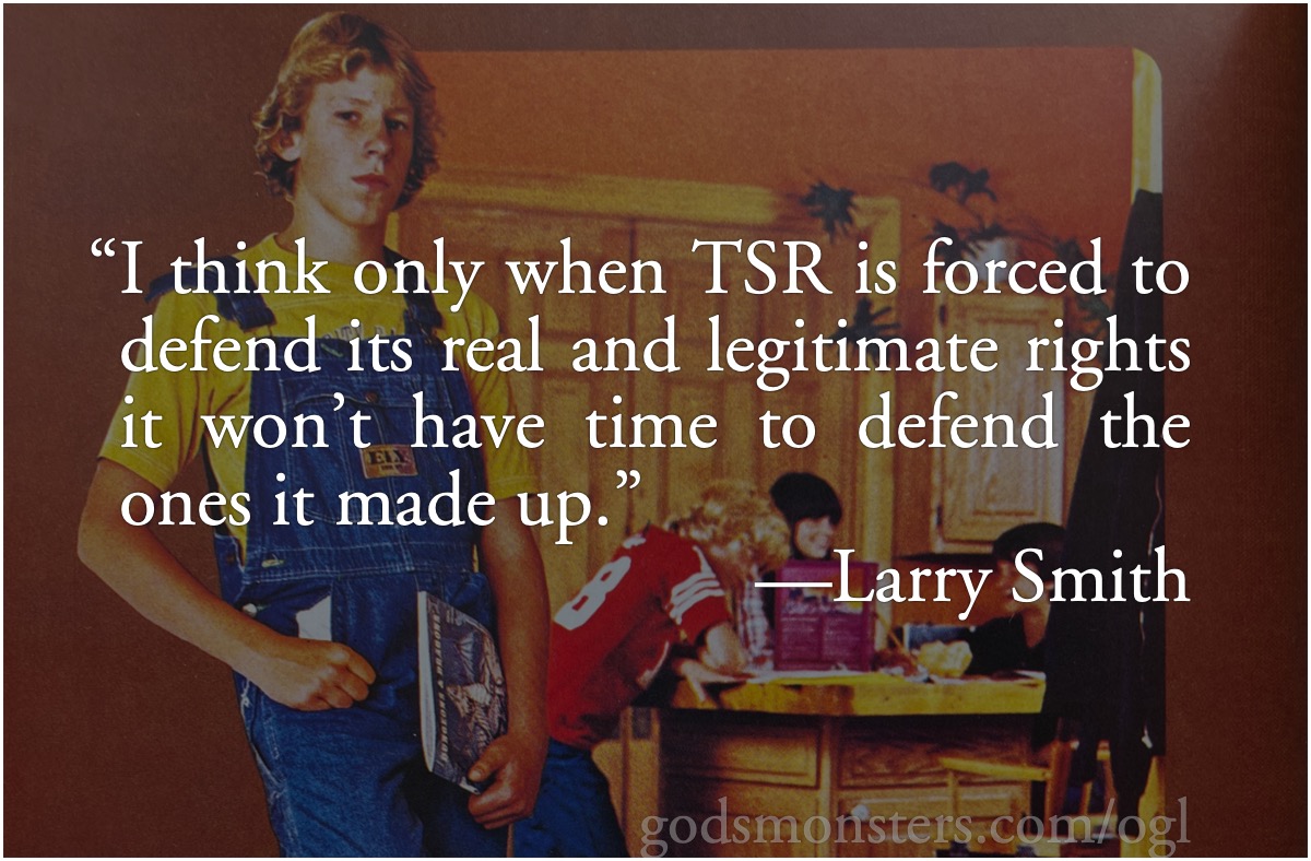 TSR and rights: Larry Smith: I think only when TSR is forced to defend its real and legitimate rights it won’t have time to defend the ones it made up.; TSR; gaming copyright