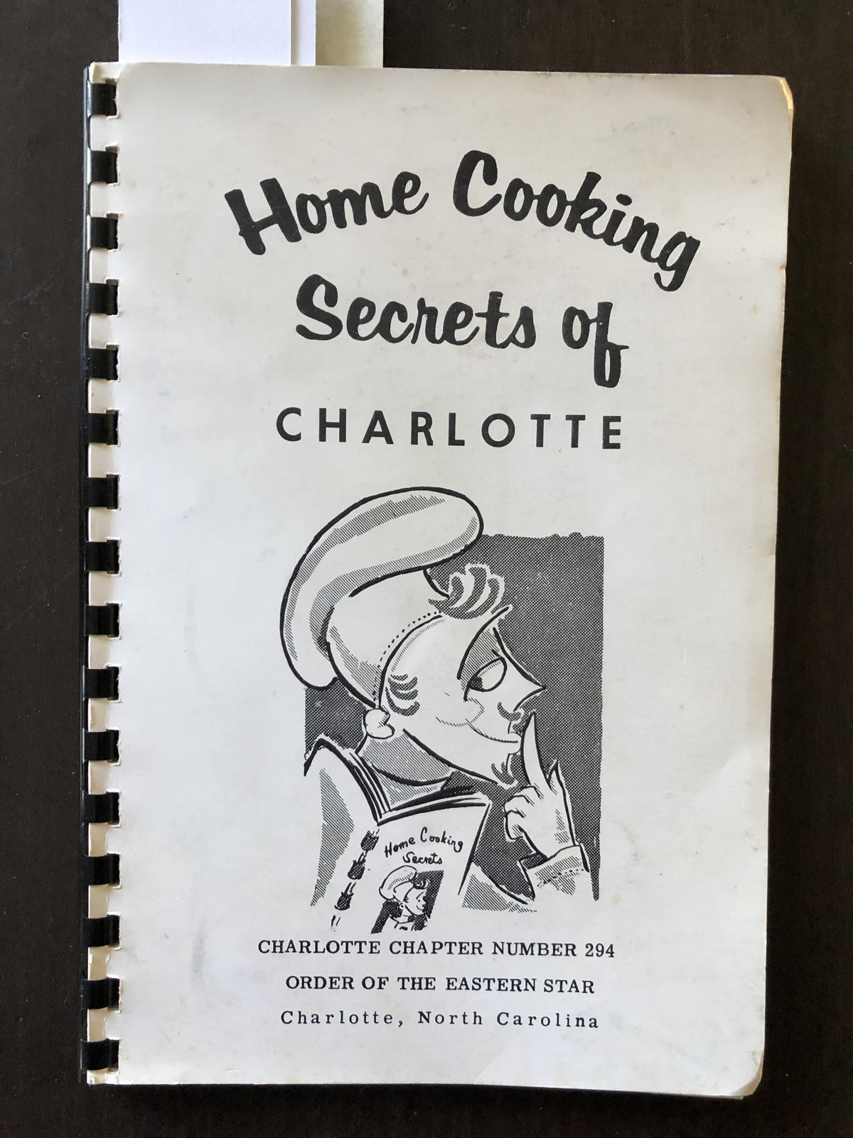Home Cooking Secrets of Charlotte: Cover for the ca. 1959 Home Cooking Secrets of Charlotte, cookbook of the Order of the Eastern Star, Charlotte, North Carolina.; cookbooks; North Carolina
