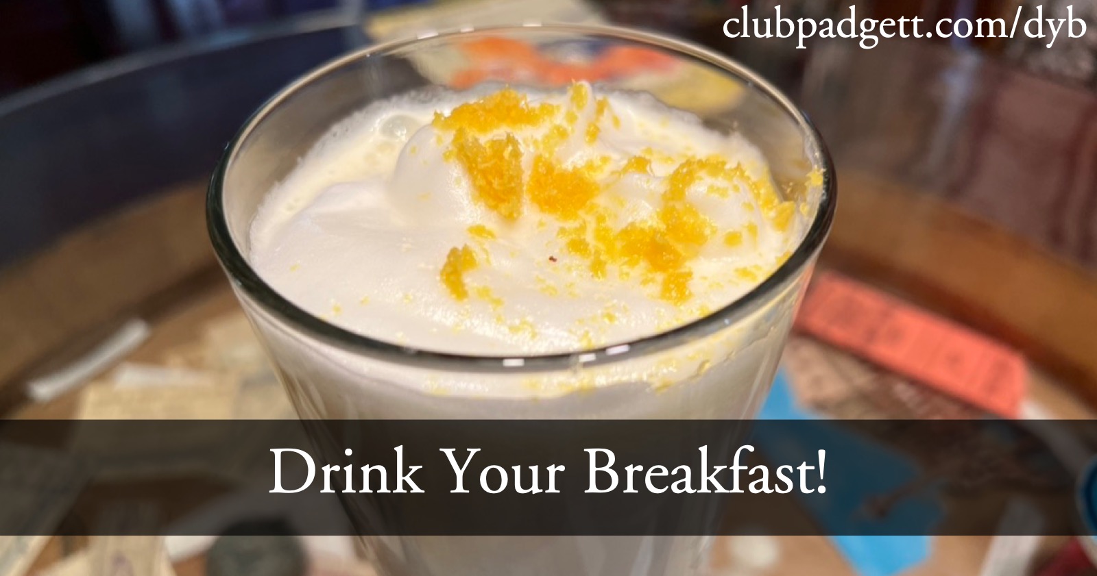 Drink Your Breakfast!: Social media image for breakfast eggnog blog post.; breakfast; egg nog; eggnog