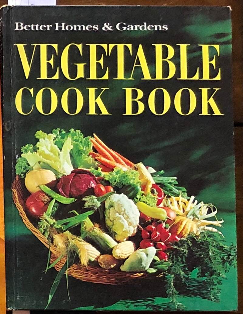 Better Homes and Gardens Vegetable Cook Book: The 1965 Better Homes and Gardens Vegetable Cook Book.; cookbooks; vegetables; Better Homes and Gardens