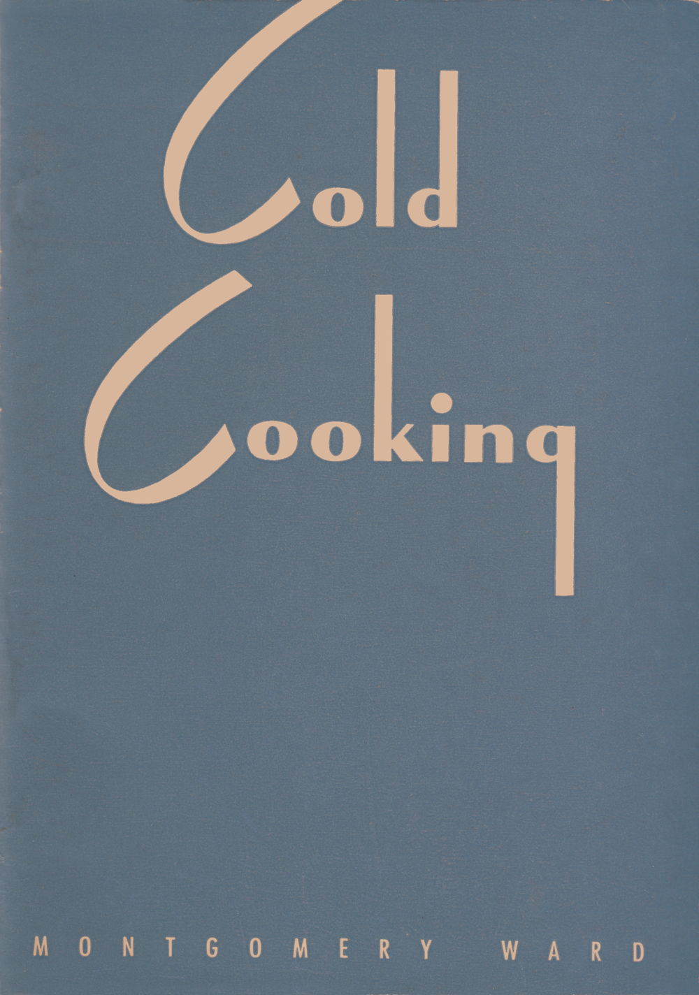 Montgomery Ward Cold Cooking: A 1942 manual and recipe book for the Montgomery Ward refrigerator.; cookbooks; refrigerators