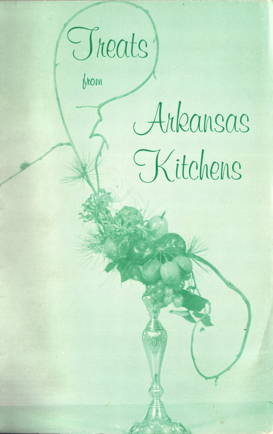 Treats from Arkansas Kitchens cover: A ca. 1963-1964 community cookbook from the State Garden Clubs of Arkansas, Treats from Arkansas Kitchens, dedicated to Mrs. Robert Phillips, State President.; cookbooks; sixties; 1960s; Arkansas