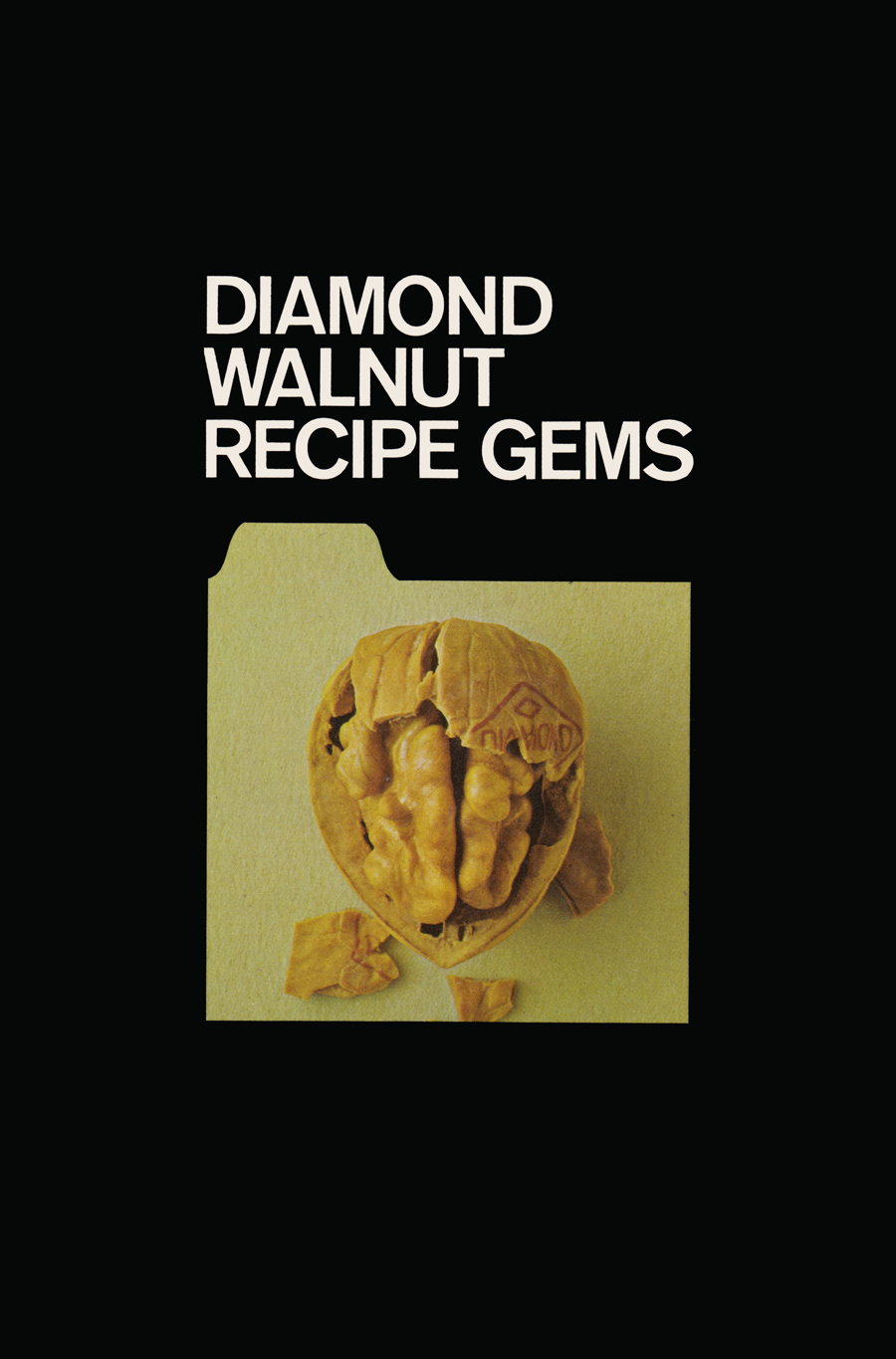 Diamond Walnut Recipe Gems: Diamond Walnut Recipe Gems, a 1967 publication of Diamond Walnut Growers, Inc.; cookbooks; walnuts; Diamond Walnuts