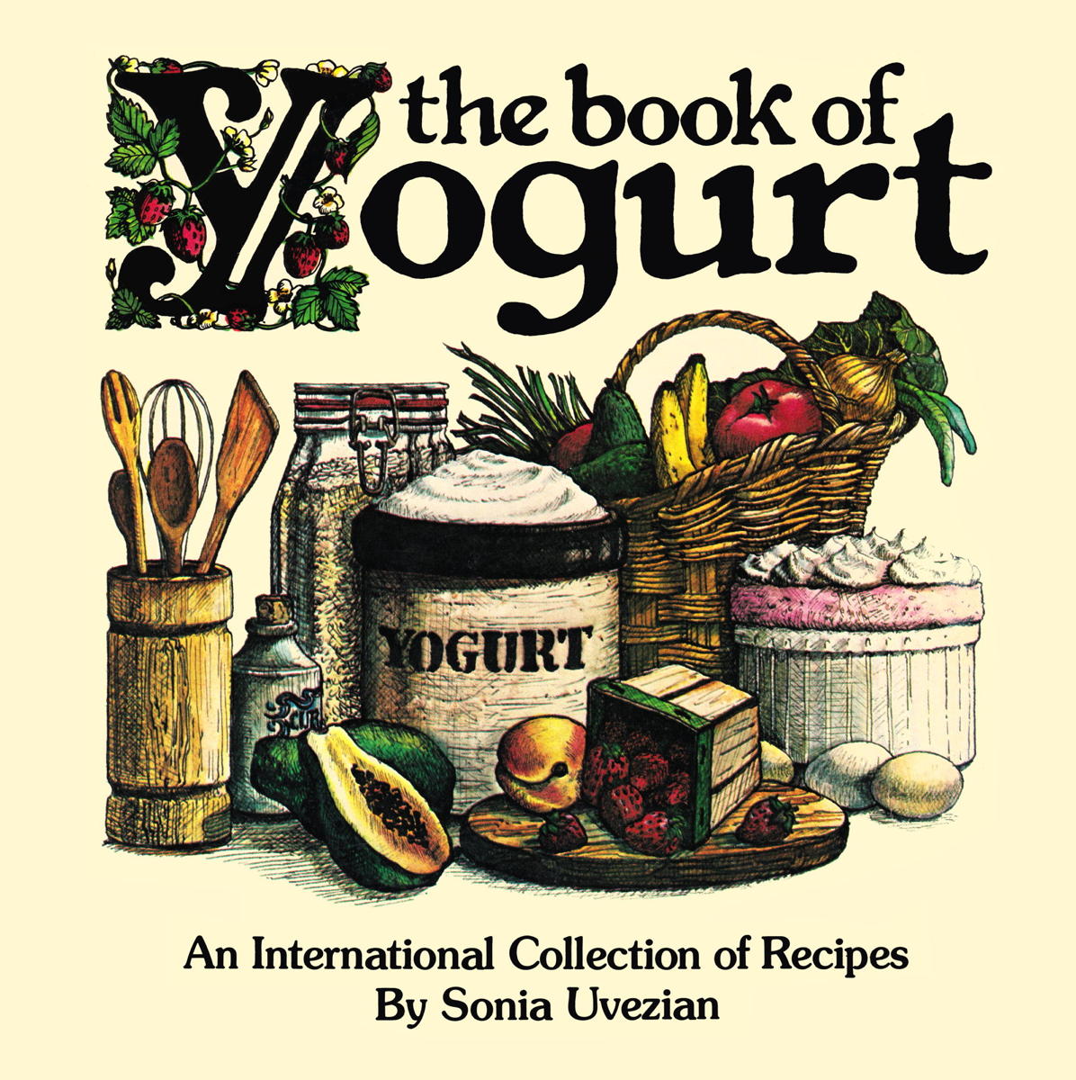 The Book of Yogurt: Cover of Sonia Uvezian’s 1978 The Book of Yogurt.; cookbooks; Middle East; yogurt