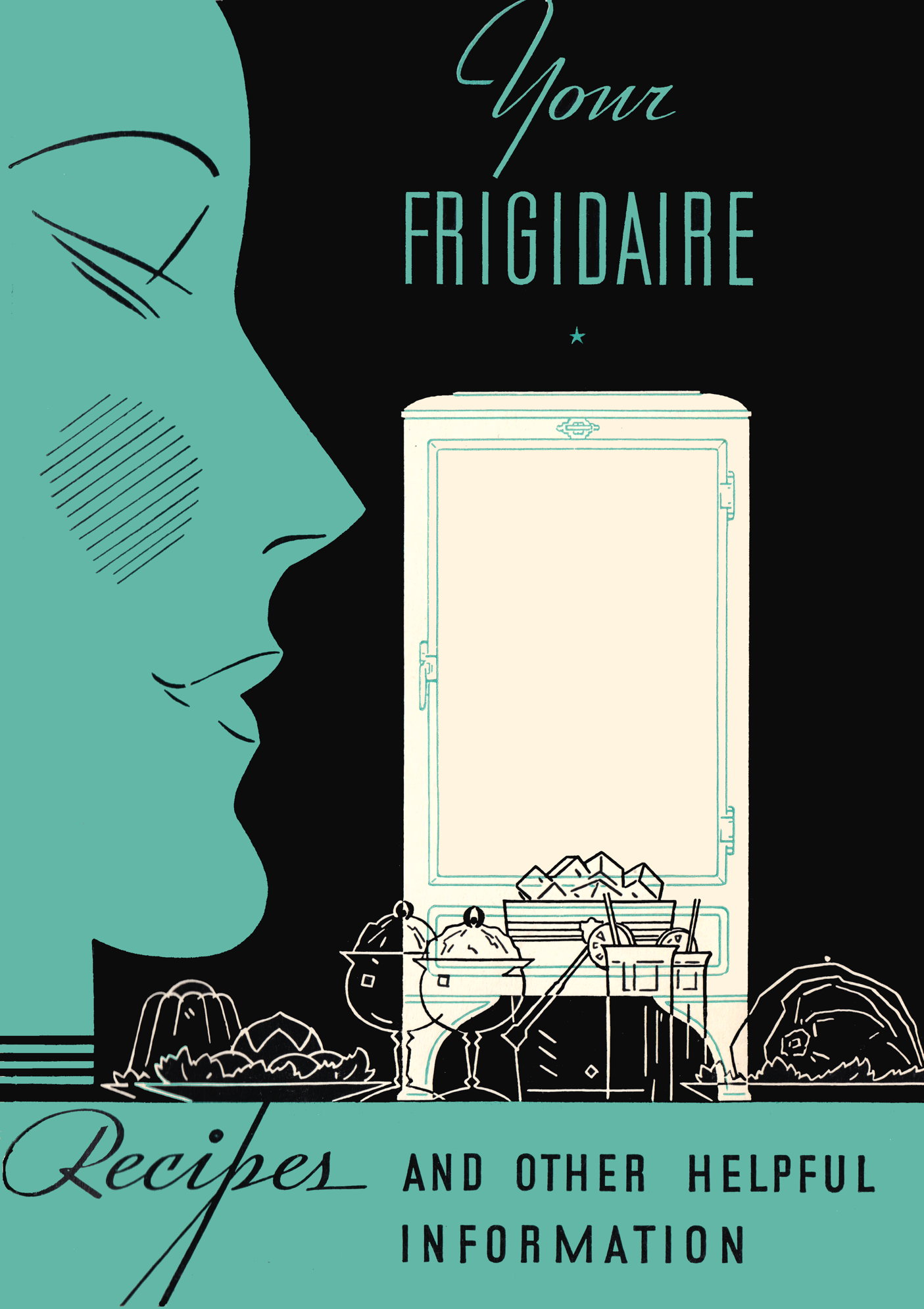 Your Frigidaire cover: Cover of the 1933 Your Frigidaire manual and recipe book.; food history; vintage cookbooks; refrigerators; Frigidaire; thirties; 1930s