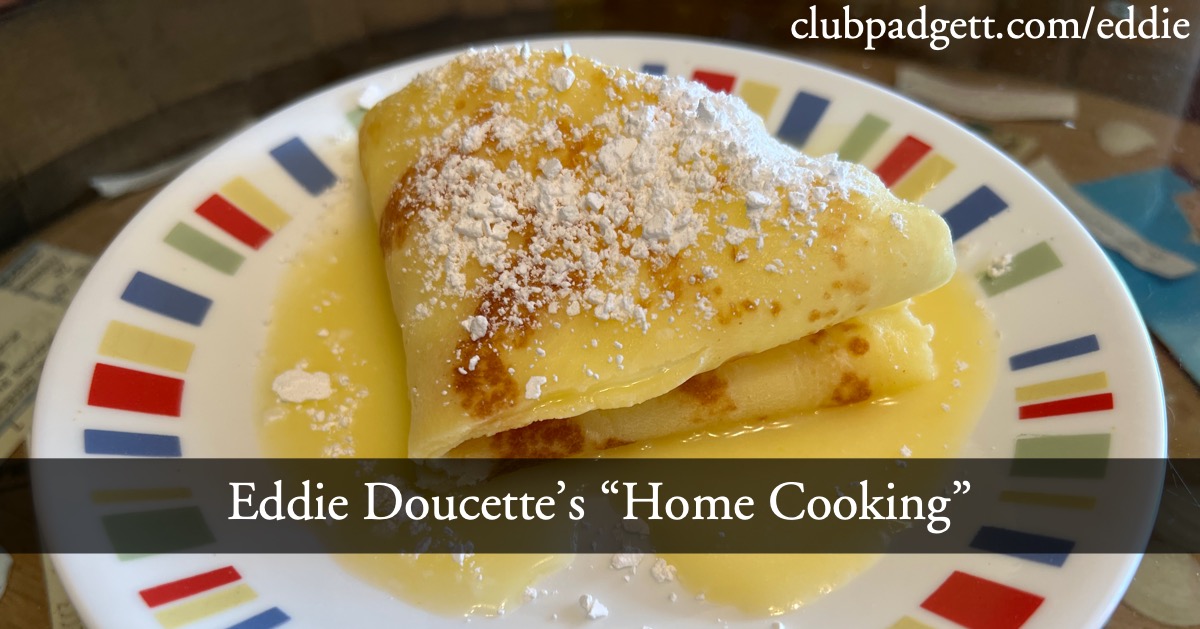 Eddie Doucette’s “Home Cooking” with orange crêpe: Orange crêpe for Eddie Doucette’s “Home Cooking” with link.; Eddie Doucette; crêpes; Eddie Doucette; food history; vintage cookbooks; recipes; Chicago; television show; fifties