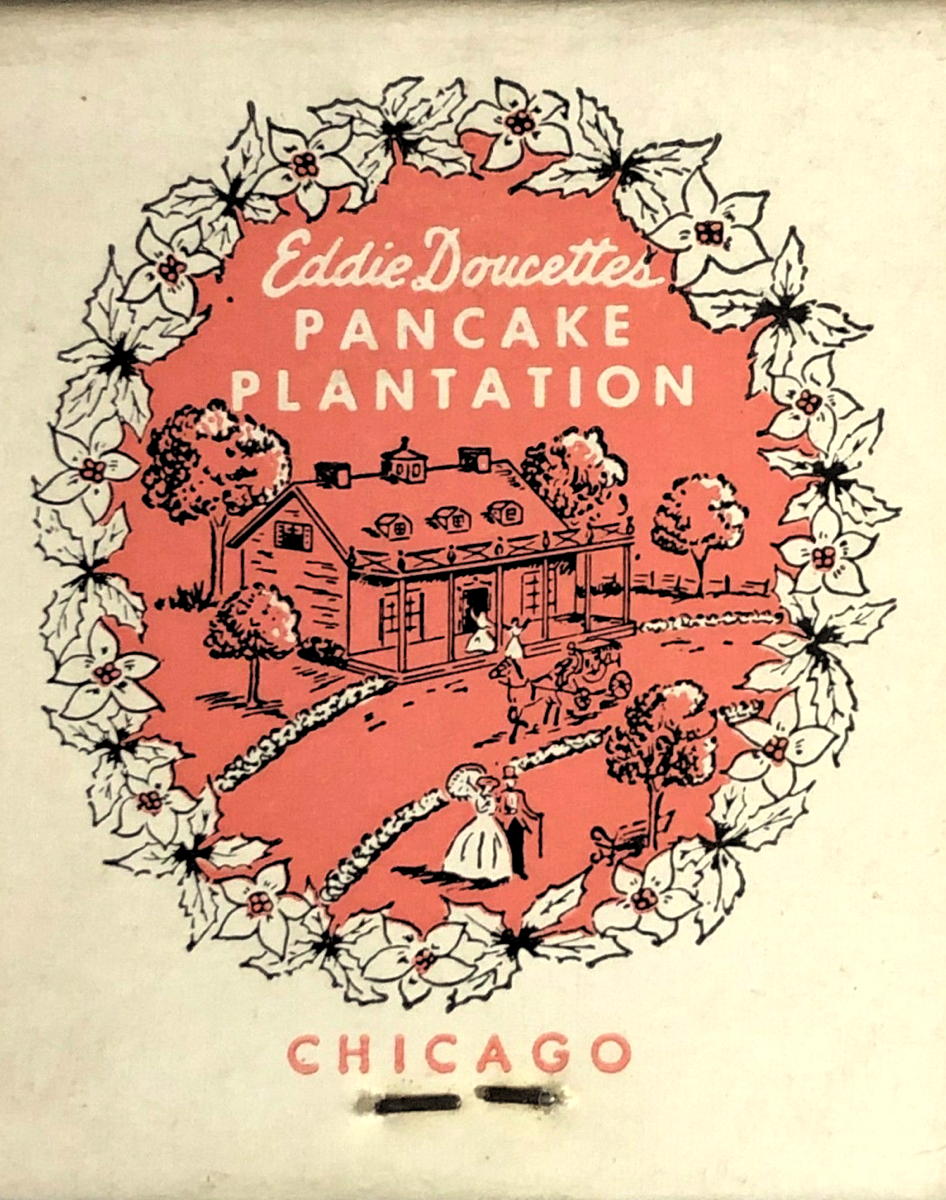 Pancake Plantation matchbook back: Back of an Eddie Doucette’s Pancake Plantation matchbook.; restaurants; Chicago; Eddie Doucette