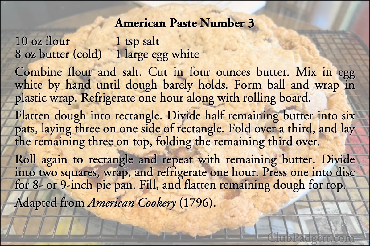 American Paste Number 3: Puff Paste for Tart No. 3, from Amelia Simmons’s 1796 American Cookery.; pie crust; recipe; eighteenth century; 1700s; American Cookery; Amelia Simmons