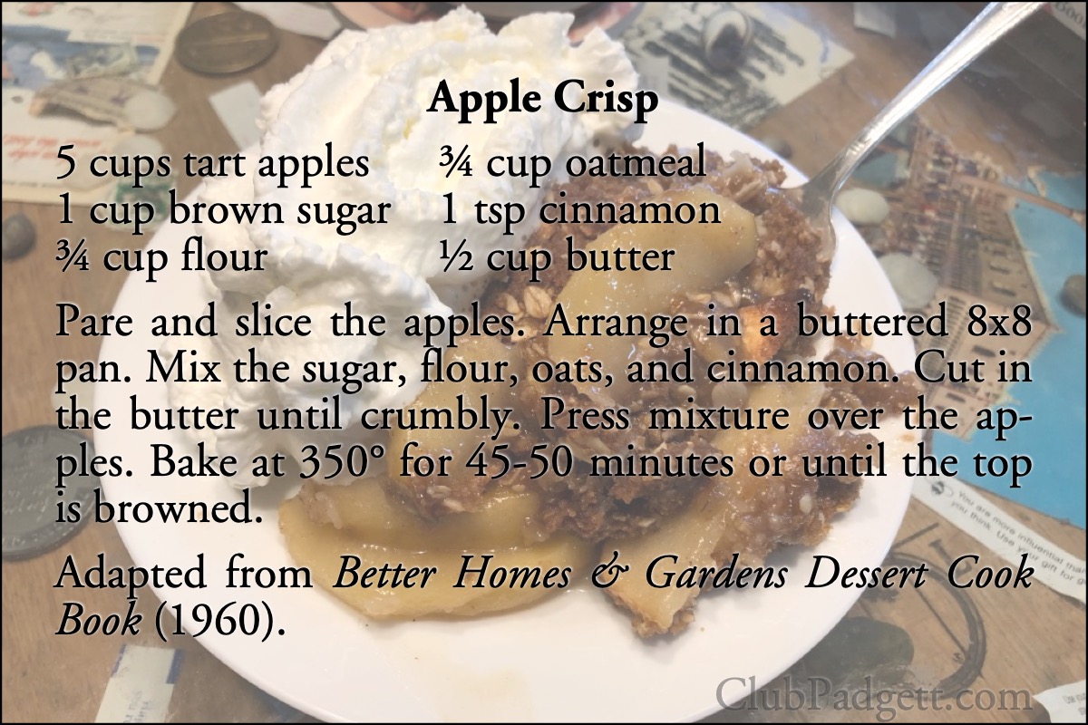 Apple Crisp: Apple crisp, from the 1960 Better Homes & Gardens Dessert Cook Book.; sixties; 1960s; dessert; apples; Better Homes and Gardens; recipe
