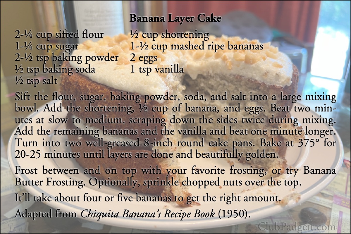 Banana Layer Cake: Banana Layer Cake from the 1950 Chiquita Banana’s Recipe Book.; bananas; cake; recipe; United Fruit Company