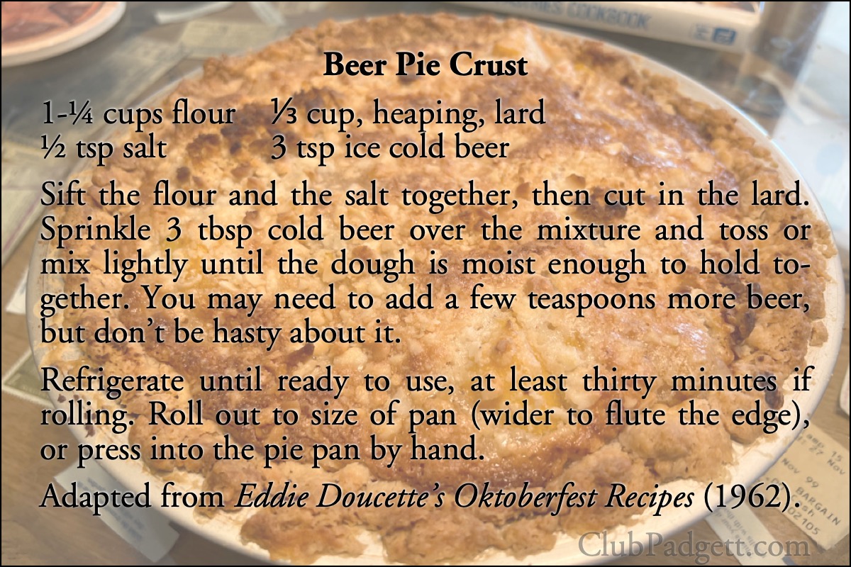 Beer Pie Crust: Beer Pie Crust, from Eddie Doucette’s Octoberfest Recipes, The La Cross Tribune, La Crosse, Wisconsin, October 13, 1963.; pie crust; beer; recipe; Eddie Doucette