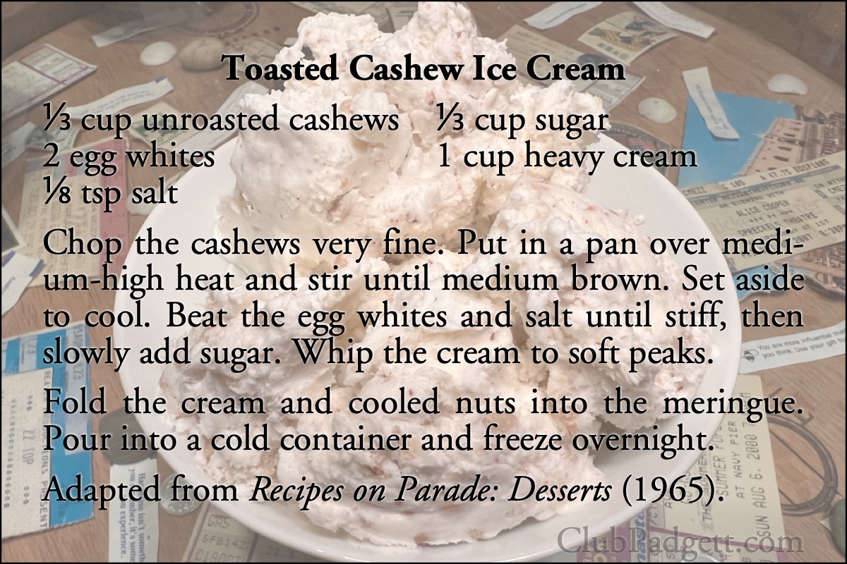 Toasted Cashew Ice Cream: Peach Mousse by Mrs. Agnes Hackley of Louisville, Kentucky, from the 1971 Southern Living Desserts Cookbook, and Burnt Almond Ice Cream by Mrs. K.E. Jackson, from the 1965 Recipes on Parade: Desserts.; sixties; 1960s; Southern Living; recipe; ice cream; cashews