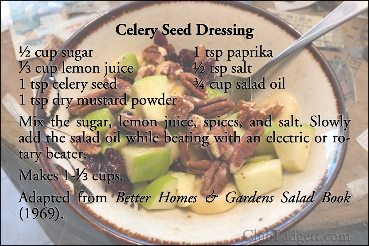 Celery Seed Dressing: Celery Seed Dressing, from the 1969 Better Homes and Gardens Salad Book.; sixties; 1960s; salad; Better Homes and Gardens; recipe; celery