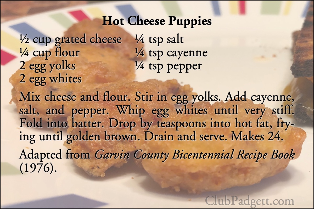 Hot Cheese Puppies: Mrs. I.R. (Norene) Mercer’s Savory Bits, from the 1976 Garvin County Bicentennial Recipe Book.; seventies; 1970s; cheese; salty snacks; recipe; America’s Bicentennial; Garvin County, Oklahoma; deep frying; deep fried, deep fryer