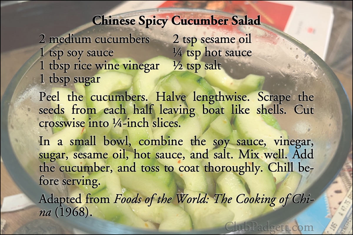Chinese Spicy Cucumber Salad: Cucumber Salad with Spicy Dressing, from the 1968 Foods of the World: The Cooking of China.; Chinese; sixties; 1960s; salad; Time-Life; Foods of the World; cucumbers; recipe