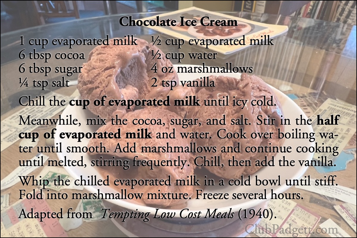 Chocolate Ice Cream: Chocolate Ice Cream from the Pet Milk Company’s 1940 Tempting Low Cost Meals.; chocolate; cocoa; recipe; ice cream; evaporated milk; pet milk; Pet Milk Company; marshmallows; forties; 1940s
