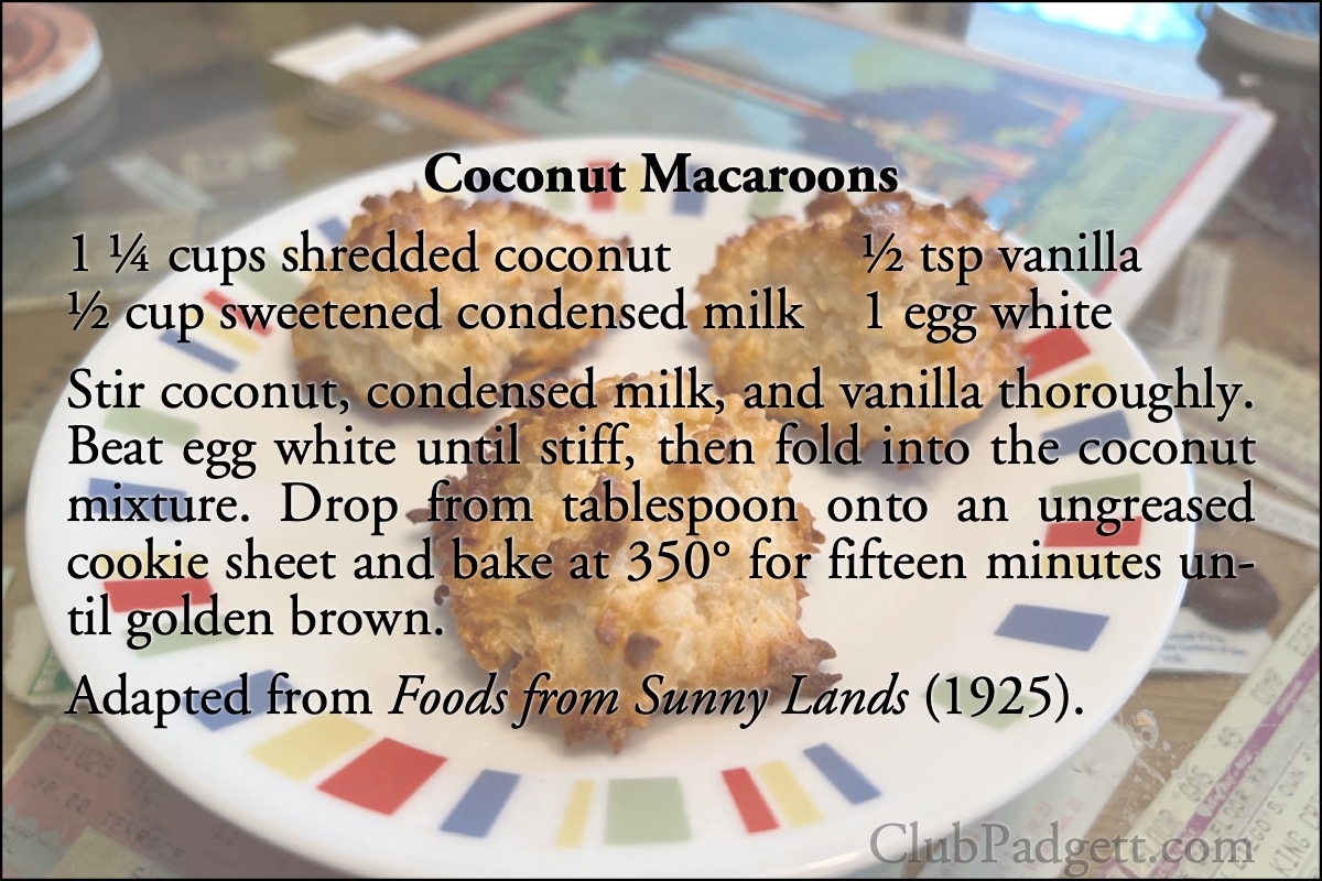 Coconut Macaroons: Dromedary Cocoanut Macaroons from the 1925 Foods from Sunny Lands.; cookies; coconut; recipe; Hills Brothers Company; Dromedary; twenties; 1920s