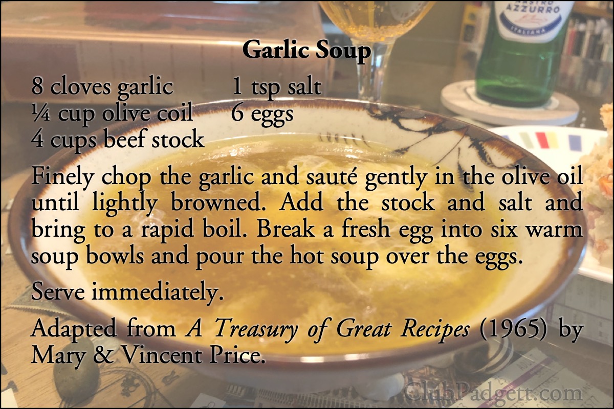 Garlic Soup: Sopa de Ajo by La Mallorquina in San Juan, from Mary and Vincent Price’s 1965 A Treasury of Great Recipes.; Vincent Price; soups and stews; Puerto Rican; garlic; recipe