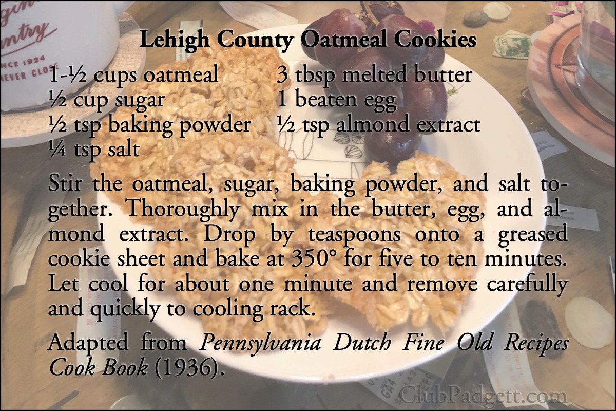 Lehigh County Oatmeal Cookies: Lehigh County Oatmeal Cookies from the 1936 Pennsylvania Dutch “Fine Old Recipes” Cook Book.; cookies; Pennsylvania Dutch; oatmeal; recipe