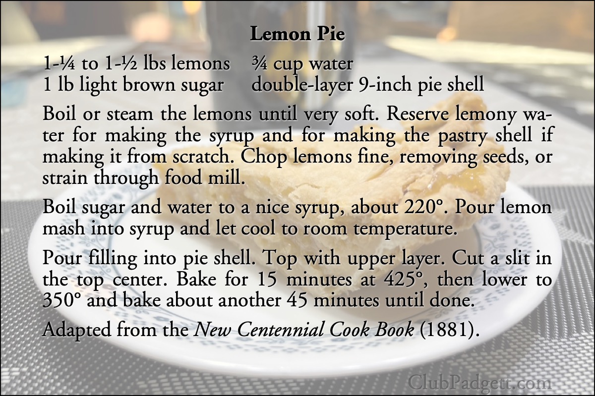 Lemon Pie: Lemon Pie, from the ca. 1881 New Centennial Cook Book from L. E. Brown & Co.; lemons; pie; nineteenth century; 1800s; America’s Centennial; 1876