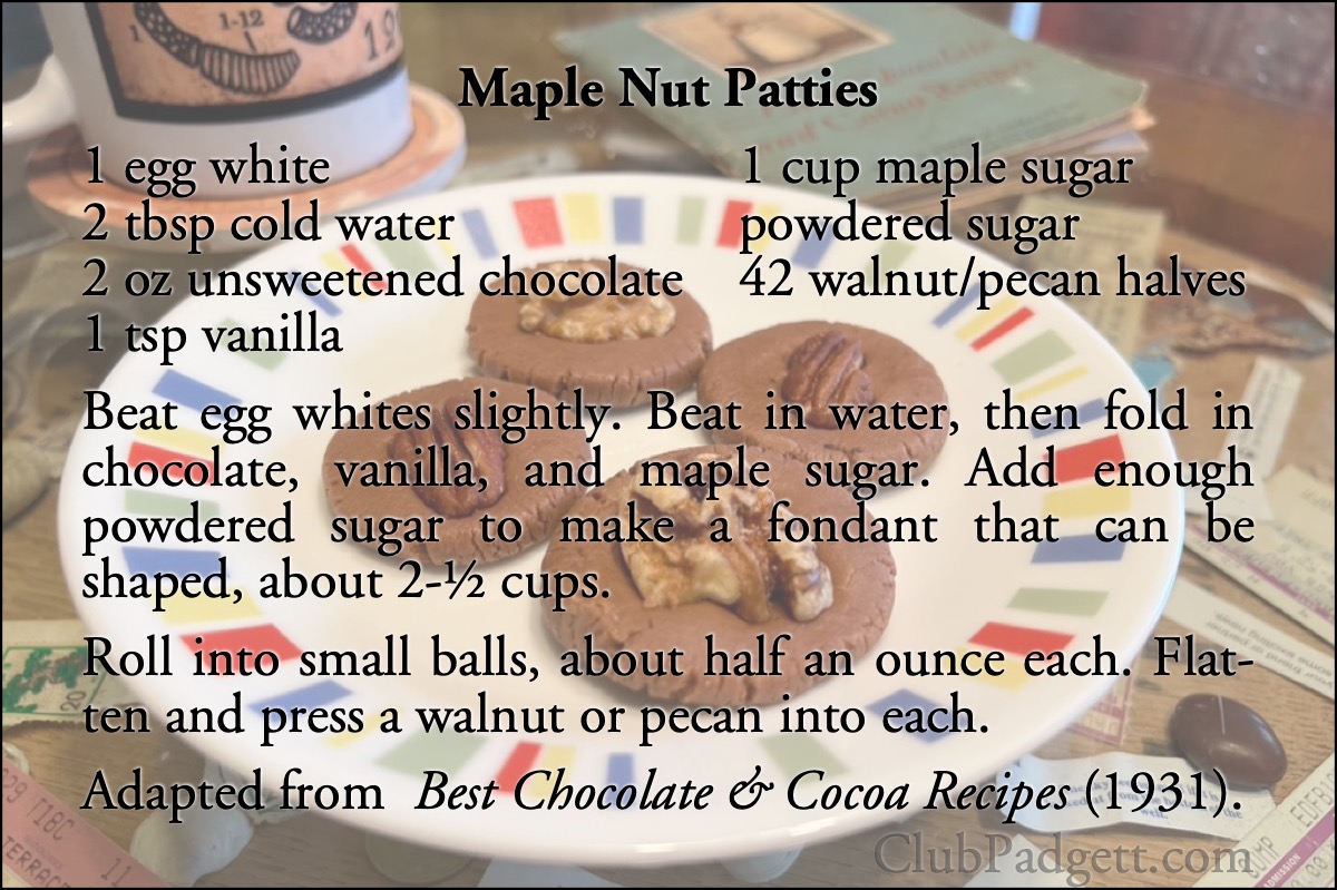 Maple Nut Patties: Chocolate Walnut Patties (Uncooked fondant) from the 1931 Best Chocolate & Cocoa Recipes.; chocolate; cocoa; maple; pecans; walnuts; recipe; Baker’s Coconut; thirties; 1930s