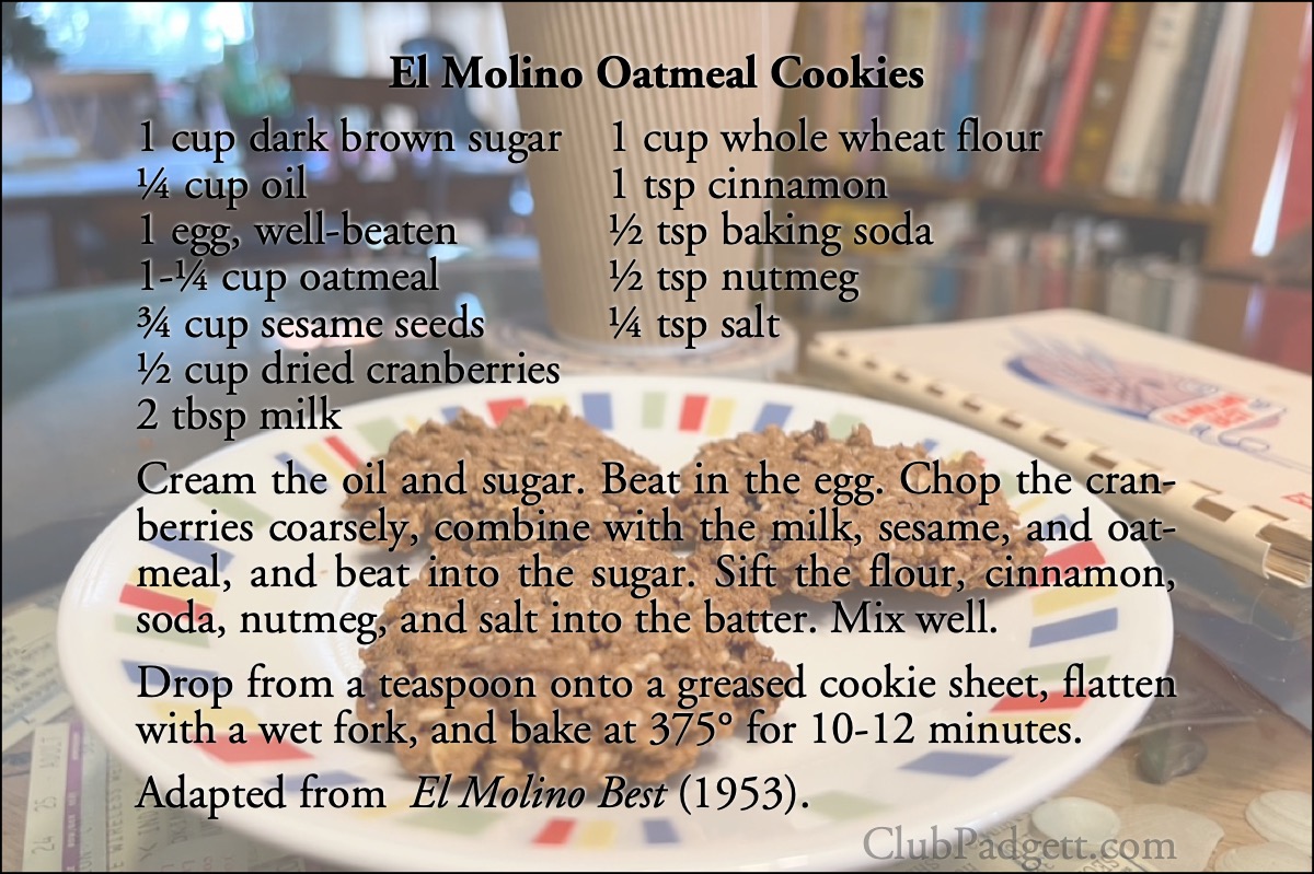 El Molino Oatmeal Cookies: Whole Wheat sunflower seed oatmeal cookies, from the 1953 El Molino Best.; whole wheat; cookies; sesame; fifties; 1950s; oatmeal; cranberries; recipe; El Molino Mills