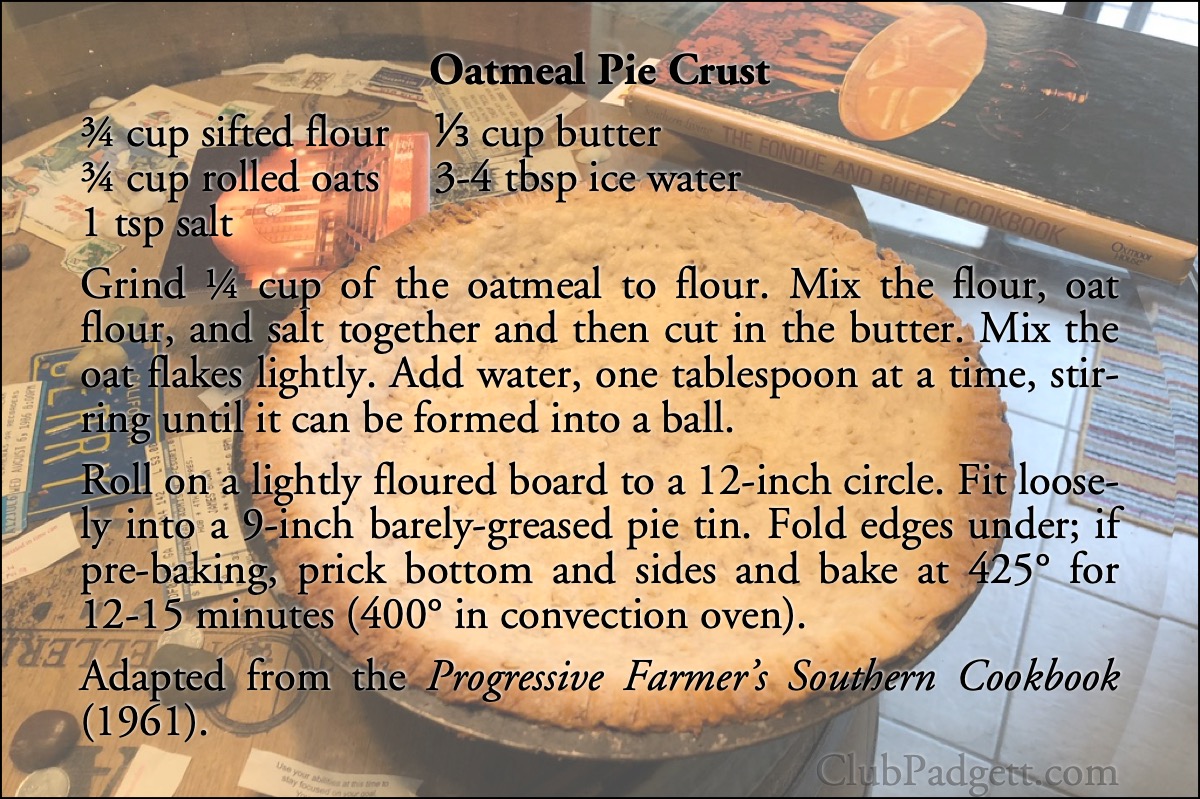 Oatmeal Pie Crust: Oatmeal Pie Crust from the 1961 Progressive Farmer’s Southern Cookbook.; sixties; 1960s; pie crust; Southern Living; oatmeal; recipe
