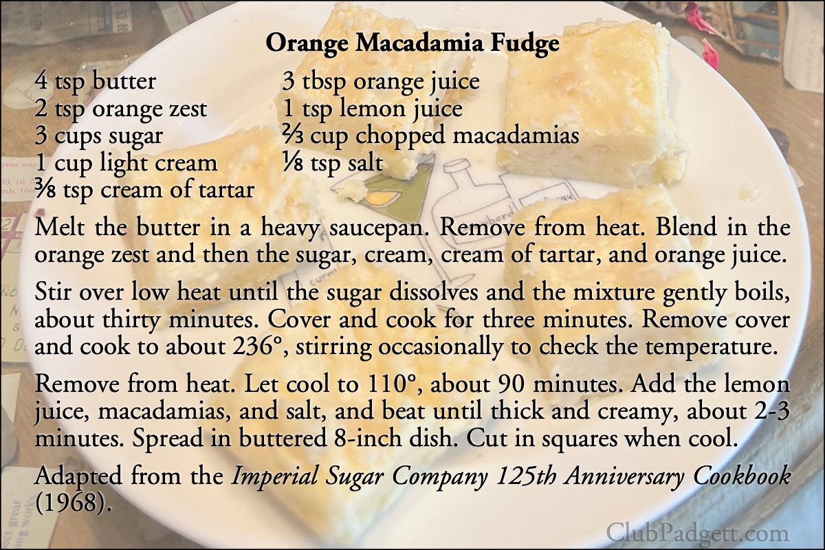 Orange Macadamia Fudge: Orange Nut Fudge from the 1968 Imperial Sugar Company 125th Anniversary Cookbook.; sixties; 1960s; oranges; macadamia nuts; recipe; fudge; Imperial Sugar