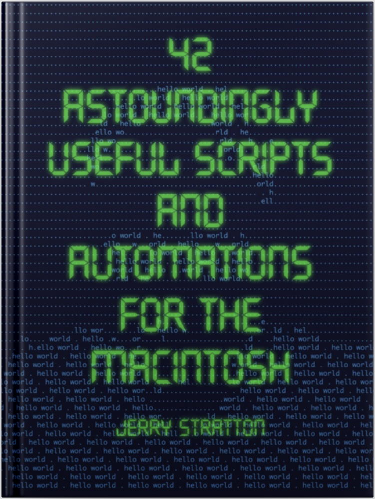 Astounding Scripts book cover: Cover for 42 Astoundingly Useful Scripts and Automations for the Macintosh.; book; Astounding Scripts