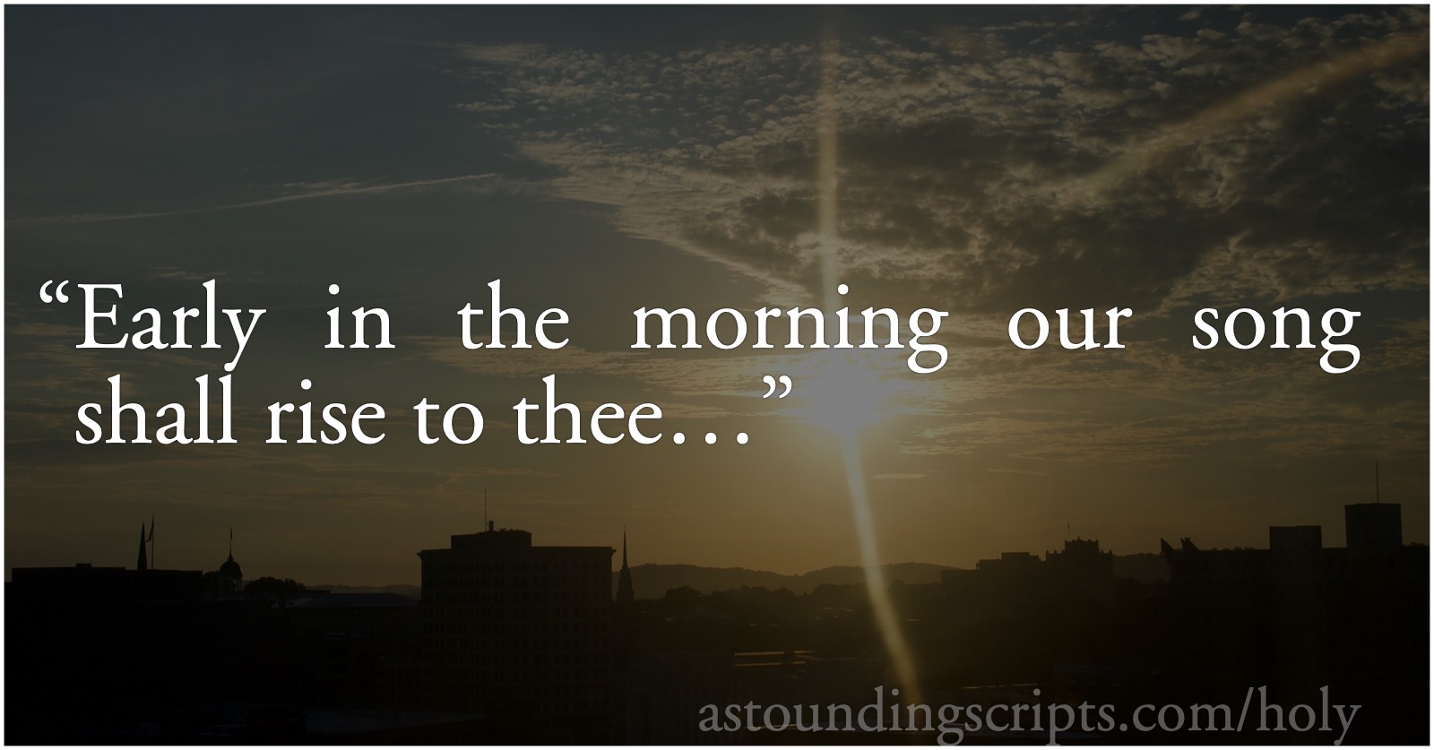 Early in the morning (Holy, Holy!): A Chattanooga sunrise after a storm, and “Early in the morning our song shall rise to thee” from Holy, Holy! Lord God Almighty!; Hymns; Chattanooga; sunrise