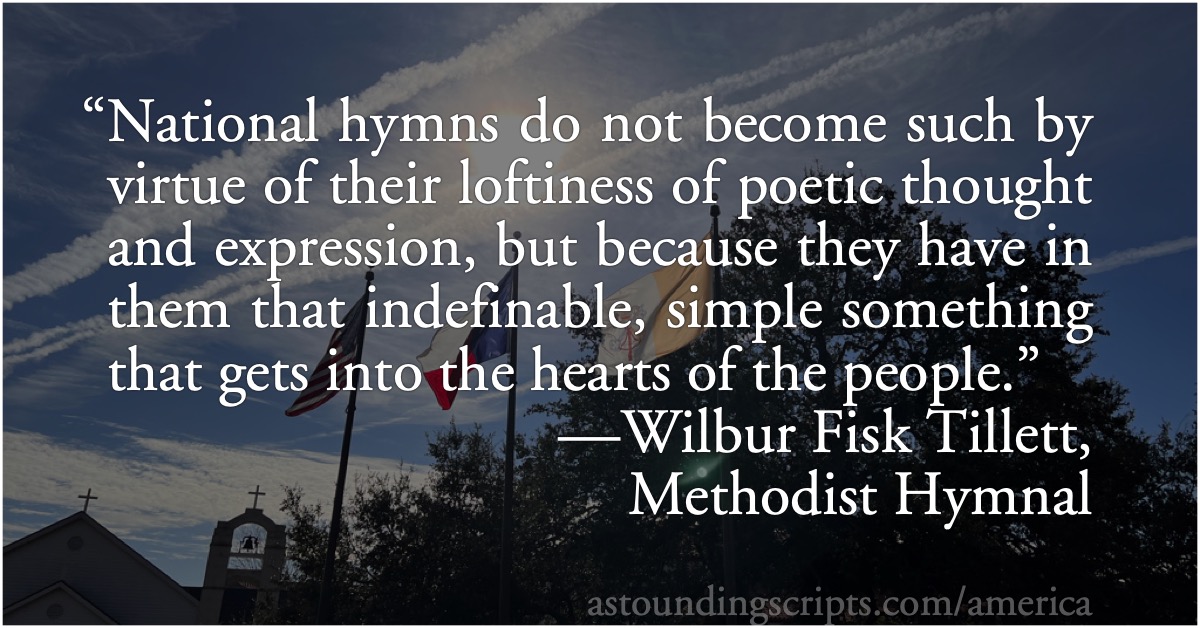Wilbur Tillett: national hymns: “National hymns do not become such by virtue of their loftiness of poetic thought and expression, but because they have in them that indefinable, simple something that gets into the hearts of the people.”; Hymns