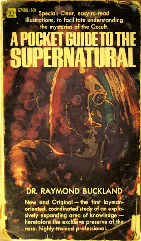 A Pocket Guide to the Supernatural: Dr. Raymond Buckland’s manual of spells and developing supernatural powers.; witchcraft