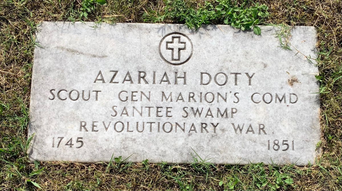 Azariah Doty, Scout, Gen. Marion’s Comd.: “Azariah Doty, Scout, Gen. Marion’s Comd., Santee Swamp, Revolution War. 1745-1851.”; Marion’s Men; grave marker