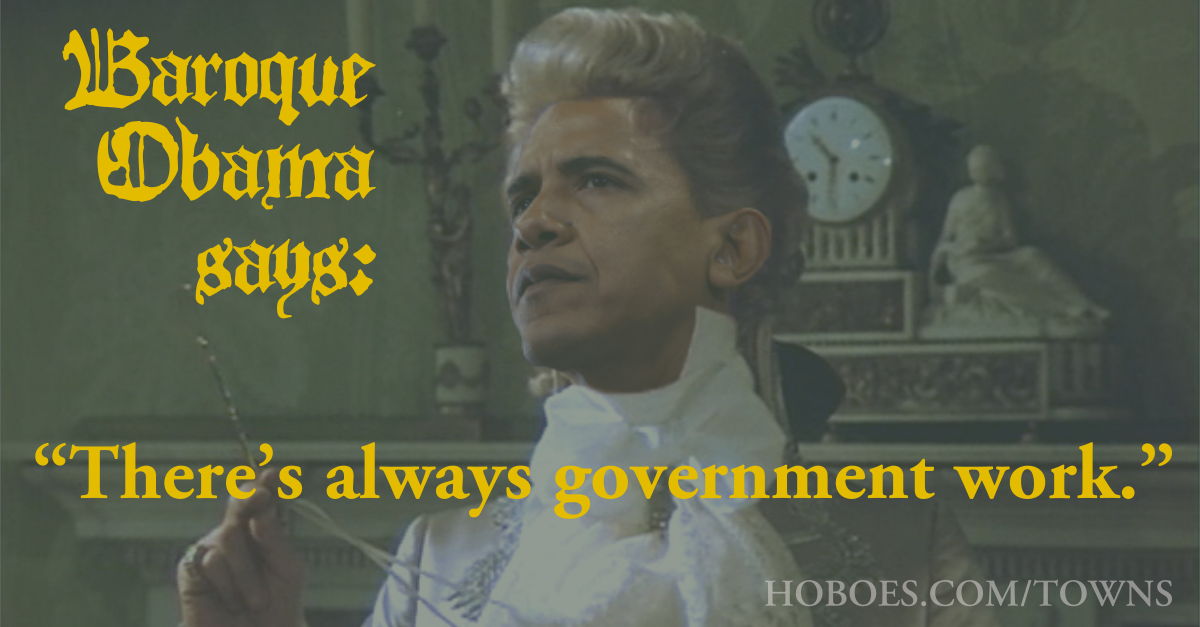 Baroque Obama: Let them eat cities: Baroque Obama says: “Let them eat cities.”; small towns; Baroque Obama