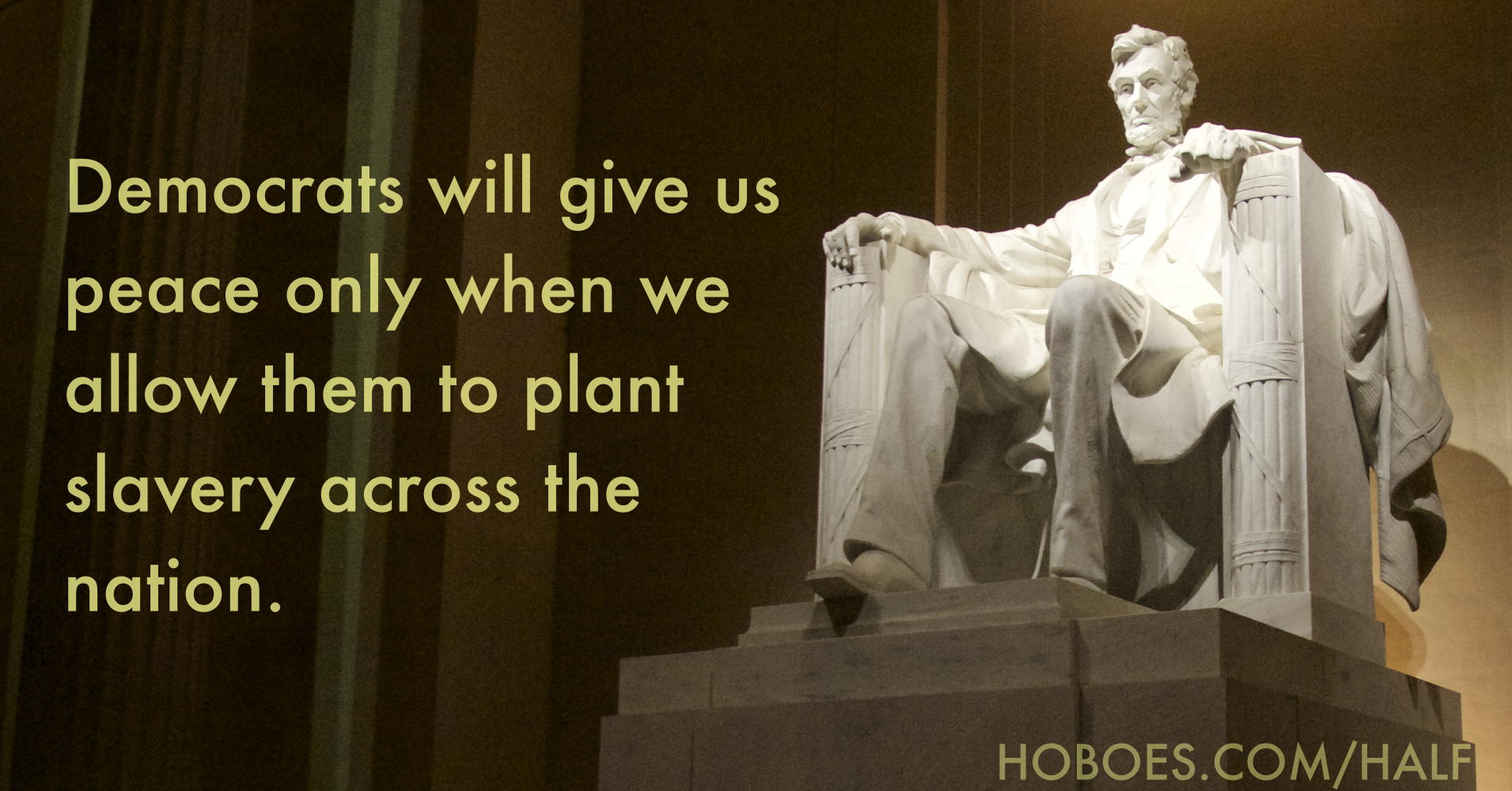 Lincoln: half slave and half free: Lincoln paraphrased on when “Justice Douglas and his friends” will give the nation peace on the slavery question.; slavery; Democrats; Abraham Lincoln