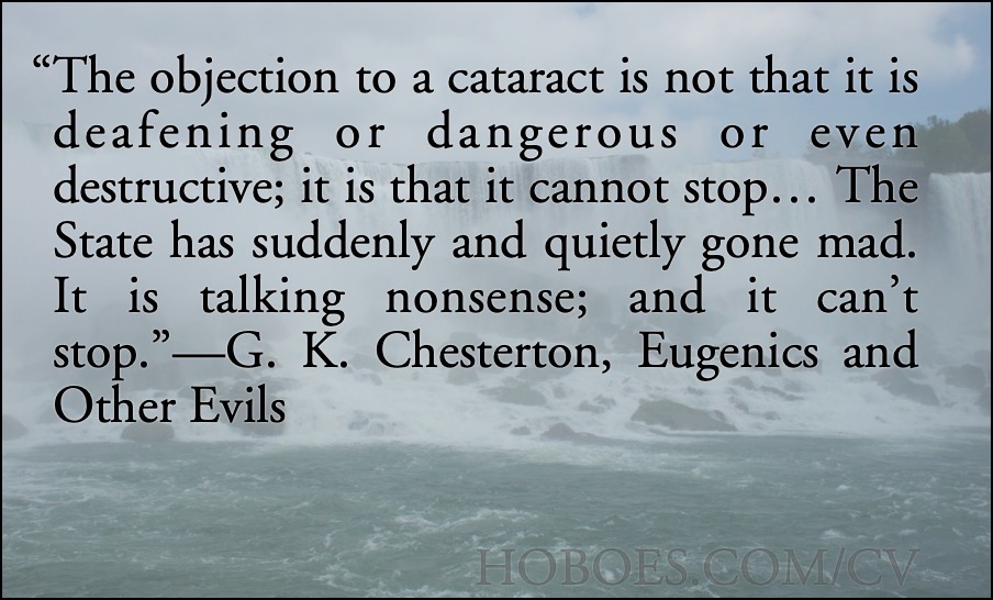 Chesterton: The State has gone mad: G. K. Chesterton: “The State has suddenly and quietly gone mad. It is talking nonsense; and it can’t stop.” (Eugenics and Other Evils); G. K. Chesterton; extraordinary delusions; madness of crowds