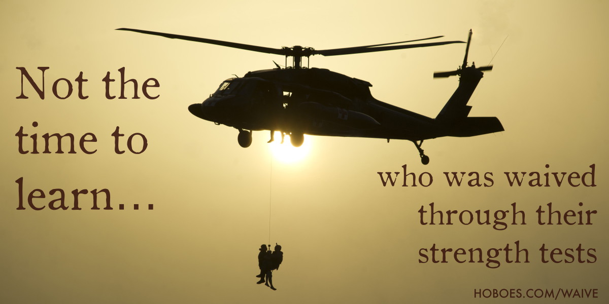 Waiving reality: Green berets hoisting into helicopter. Not the time to learn who was waived through their strength tests.; gender; memes; Green Berets