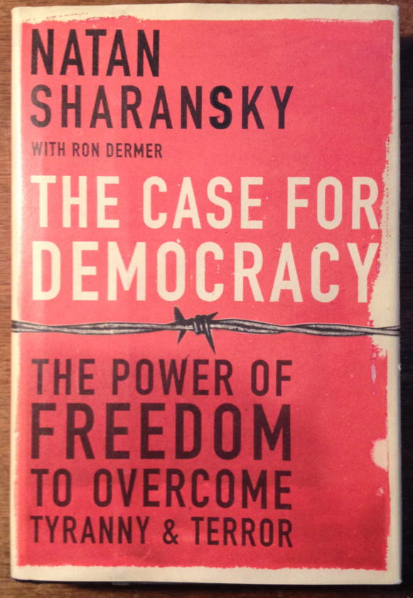 The Case for Democracy: Cover image for Natan Sharansky’s The Case for Democracy.; book; democracy; Natan Sharansky