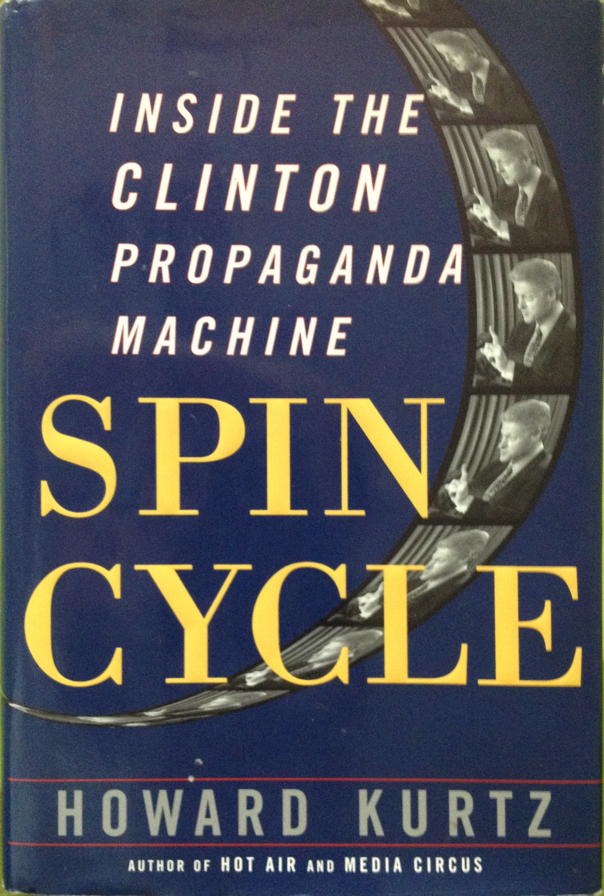 Spin Cycle cover: Cover to Howard Kurtz’s Spin Cycle.; Clinton administration