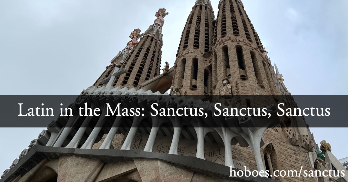 Latin the Mass: Sanctus, Sanctus, Sanctus