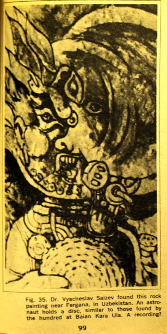 Uzbekistan ancient astronaut: “Dr. Vyacheslav Saizev found this rock painting near Fergana, in Uzbekistan. An astronaut holds a disc, similar to those found by the hundred at Baian Kara Ula. A recording?”

This photo is actually from a modern painting in the Russian magazine Sputnik, in 1967.; Russia; Erich von Däniken; ancient astronauts; Chariots of the Gods