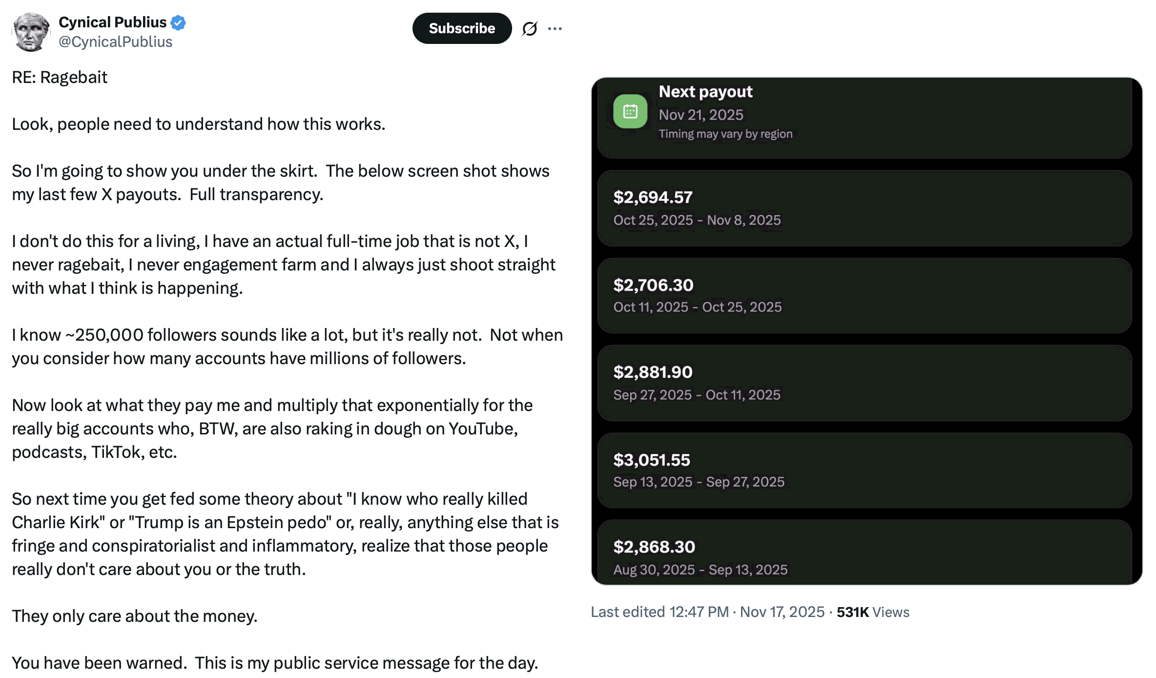 The wages of ragebait: The screenshot shows the last few X payouts for Cynical Publius.; Twitter; ragebaiting; rage farming, clickbaiting
